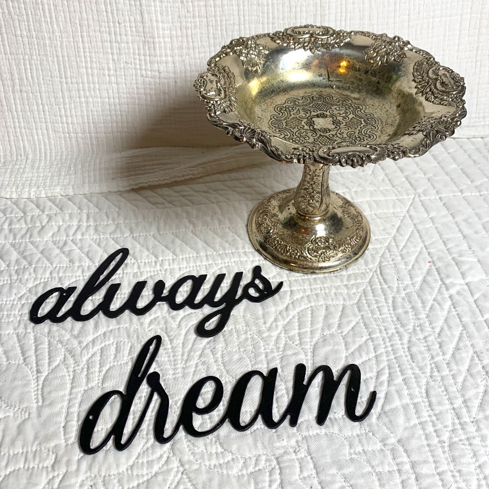 Vintage Pedestal silver dish and 2 metal always & dream sign black and white dec